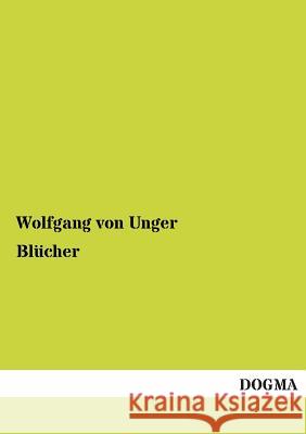 Blücher Von Unger, Wolfgang 9783954544431 Dogma - książka