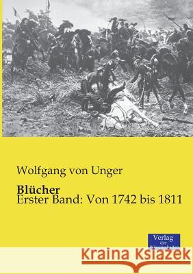 Blücher: Erster Band: Von 1742 bis 1811 Wolfgang Von Unger 9783957003171 Vero Verlag - książka