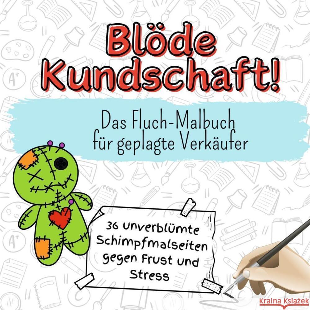 Blöde Kundschaft! - 36 unverblümte Schimpfmalseiten gegen Frust und Stress Vogel, Emma 9783759106902 FlipFlop - książka