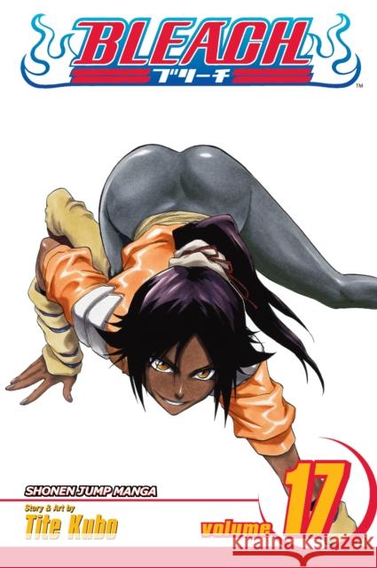 Bleach, Vol. 17: Rosa Rubicundior, Lilio Candidior Tite Kubo 9781421510415 Viz Media, Subs. of Shogakukan Inc - książka