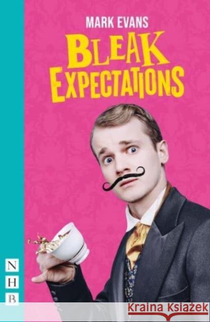 Bleak Expectations Mark Evans 9781839042447 Nick Hern Books - książka