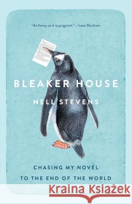 Bleaker House: Chasing My Novel to the End of the World Nell Stevens 9781101972861 Anchor Books - książka