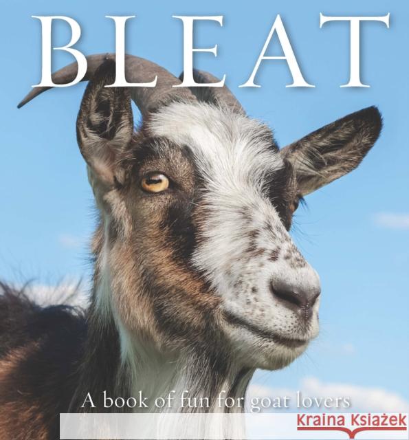 Bleat: A book of fun for goat lovers Bronwyn Eley 9781922539298 Exisle Publishing - książka