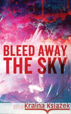 Bleed Away the Sky Pete Kahle Brian Fatah Steele 9781947522176 Bloodshot Books - książka