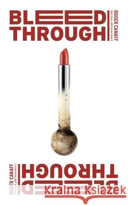 Bleed Through Roger Canaff 9780999790380 Roger a Canaff - książka