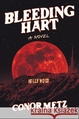Bleeding Hart Conor Metz 9798989582204 Shining Fright Books - książka