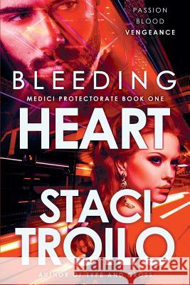 Bleeding Heart Staci Troilo 9781633733336 Lagan Press - książka