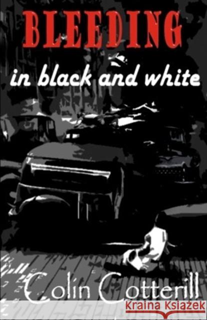 Bleeding in Black and White Colin Cotterill 9781511671293 Createspace - książka