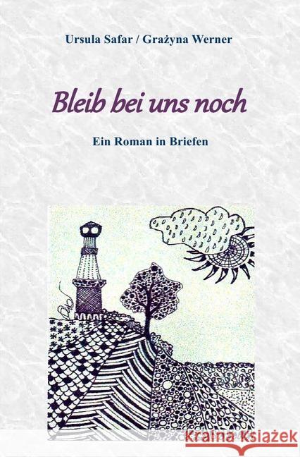 Bleib bei uns noch : Ein Roman in Briefen Safar, Ursula; Werner, Grazyna 9783746773858 epubli - książka