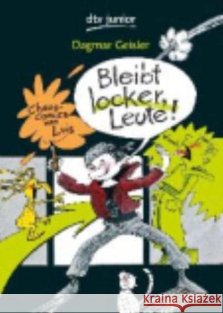 Bleibt locker, Leute! : Chaos-Comics von Luis Geisler, Dagmar 9783423715256 DTV - książka