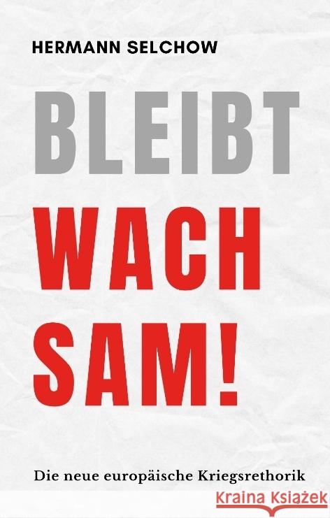 Bleibt wachsam! Selchow, Hermann 9783384571120 tredition - książka