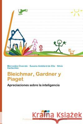 Bleichmar, Gardner y Piaget Civarolo Mercedes 9783845460024 Publicaciones Universitarias Argentinas - książka