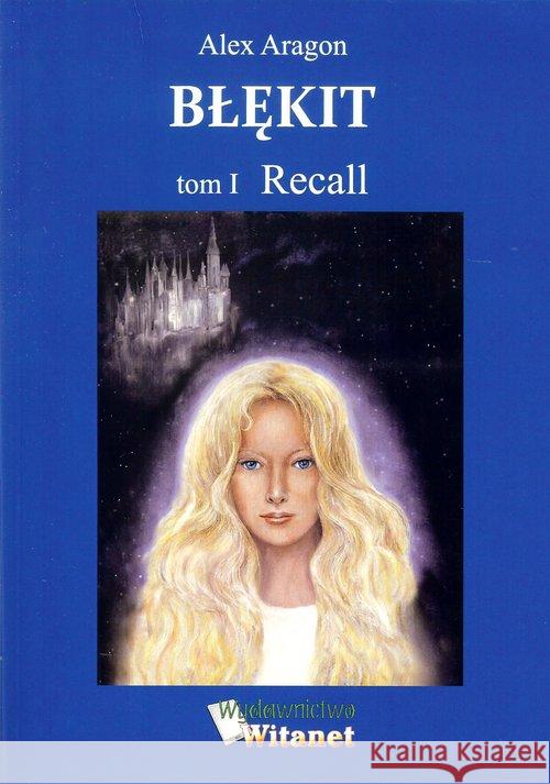 Błękit T.1 Recall Aragon Alex 9788365482471 Witanet - książka