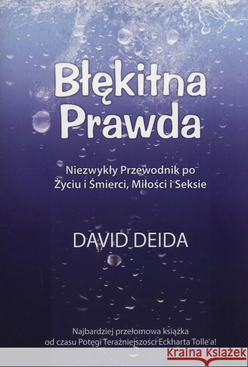 Błękitna prawda Deida David 9788364818196 Biały Wiatr - książka