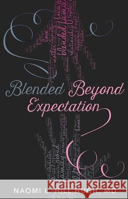Blended Beyond Expectation Hill Hugh, Naomi L. 9781734931006 LIGHTNING SOURCE UK LTD - książka