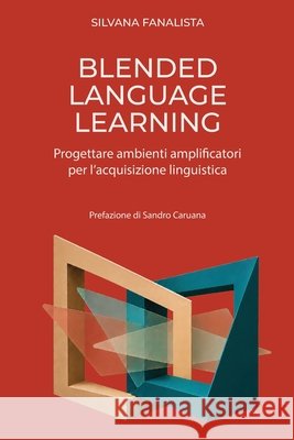 Blended Language Learning: Progettare ambienti amplificatori per l'acquisizione linguistica Caruana, Sandro, Fanalista, Silvana 9789918019199 Theia Moira Ltd - książka