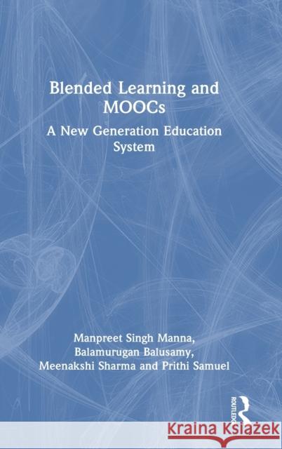 Blended Learning and Moocs: A New Generation Education System Manna, Manpreet Singh 9781032024264 Routledge Chapman & Hall - książka