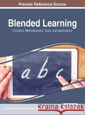 Blended Learning: Concepts, Methodologies, Tools, and Applications, VOL 1 Information Reso Management Association 9781668428344 Information Science Reference - książka