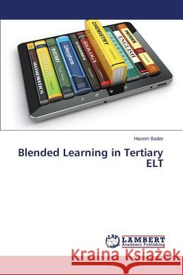 Blended Learning in Tertiary ELT Bader Hazem 9783659714337 LAP Lambert Academic Publishing - książka