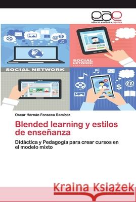 Blended learning y estilos de enseñanza Fonseca Ramírez, Oscar Hernán 9783659651533 Editorial Académica Española - książka