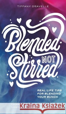 Blended Not Stirred Tiffany Gravelle Joye L. Henrie 9781735806006 Tiffany Gravelle - książka