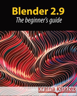 Blender 2.9: The beginner's guide Allan Brito 9798676661700 Independently Published - książka