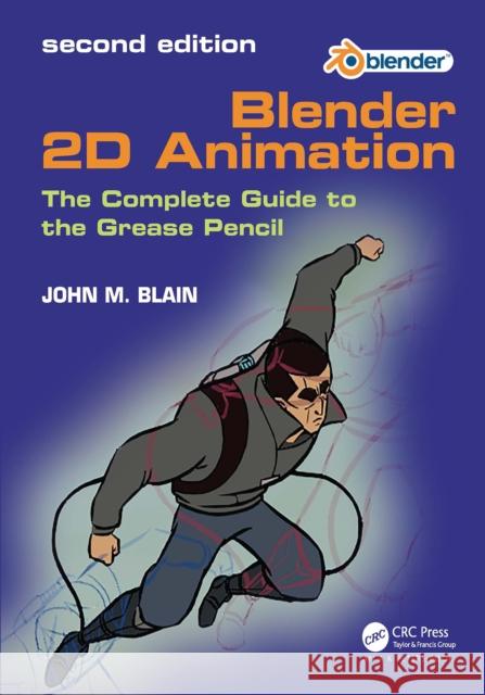 Blender 2D Animation: The Complete Guide to the Grease Pencil John M. (Toormina, New South Wales, Australia) Blain 9781032649795 Taylor & Francis Ltd - książka