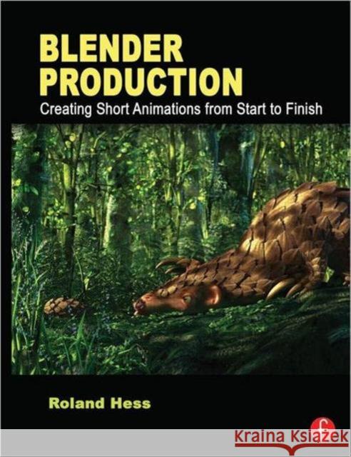 Blender Production: Creating Short Animations from Start to Finish Hess, Roland 9780240821450  - książka