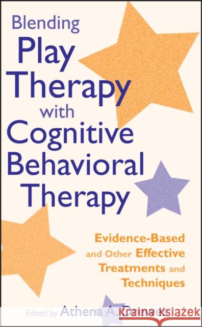Blending Play Therapy with Cognitive Behavioral Therapy: Evidence-Based and Other Effective Treatments and Techniques AA Drewes 9780470176405 John Wiley & Sons Inc - książka