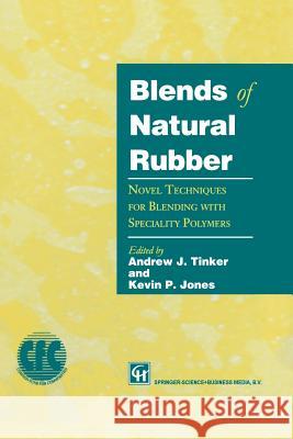 Blends of Natural Rubber: Novel Techniques for Blending with Specialty Polymers Jones, K. C. 9789401060646 Springer - książka