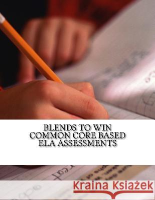 Blends to Win Common Core Based: ELA Assessment V&v Educational Materials Vickie Vaughn Adams 9781530759767 Createspace Independent Publishing Platform - książka