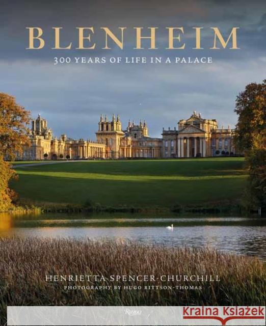 Blenheim: 300 Years of Life in a Palace Henrietta Spencer-Churchill Hugo Rittson-Thomas 9780847833504 Rizzoli International Publications - książka