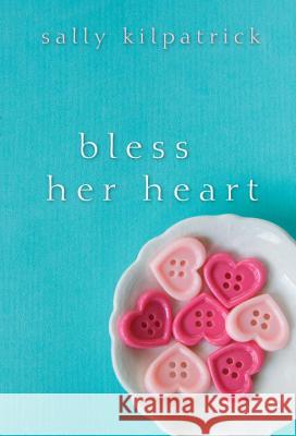 Bless Her Heart Sally Kilpatrick 9781496710734 Kensington Publishing Corporation - książka