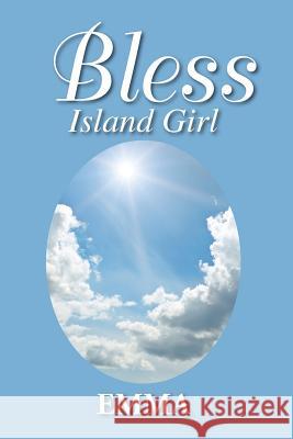 Bless: Island Girl Emma 9781524510176 Xlibris - książka