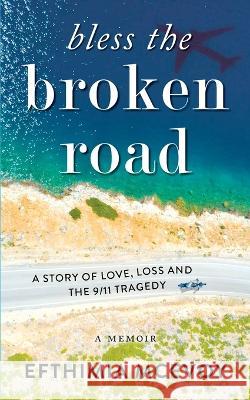 Bless the Broken Road - A Memoir Efthimia McEvoy 9781778063725 Efthimia McEvoy - książka