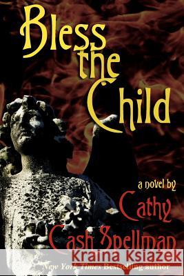 Bless the Child Cathy Cash Spellman 9780615517254 Wild Harp & Company Inc - książka