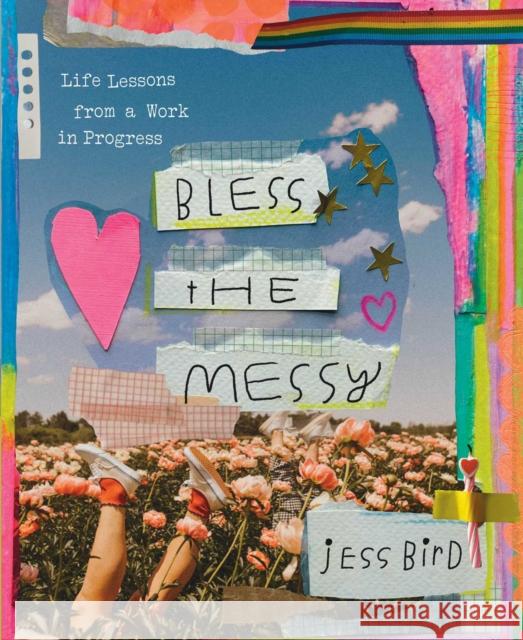 Bless the Messy: Life Lessons from a Work in Progress Jess Bird 9781668020708 S&s/Simon Element - książka