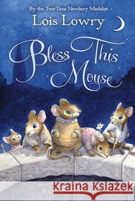 Bless This Mouse Lois Lowry Eric Rohmann 9780544439368 Harcourt Brace and Company - książka