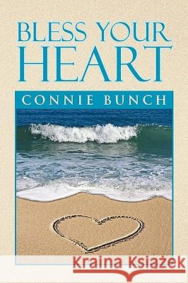 Bless Your Heart Connie Bunch 9781441513380 Xlibris Corporation - książka