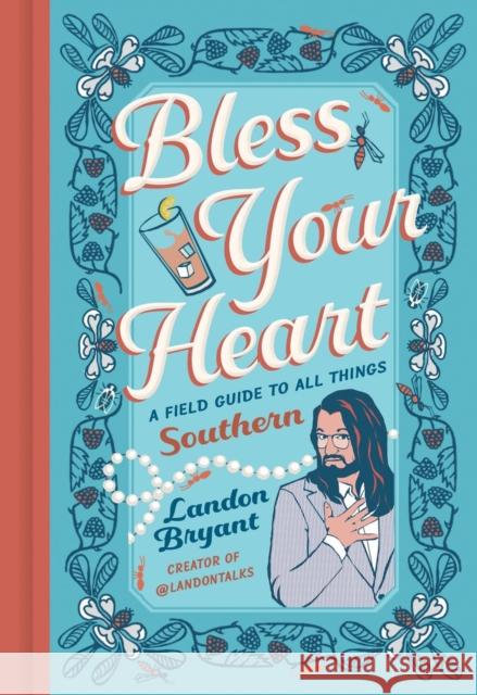 Bless Your Heart: A Field Guide to All Things Southern Landon Bryant 9780762488322 Running Press Adult - książka