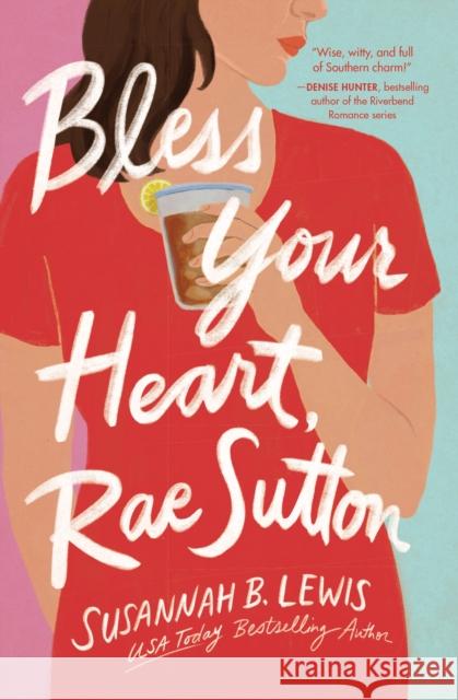 Bless Your Heart, Rae Sutton Susannah B. Lewis 9780785248200 Thomas Nelson Publishers - książka