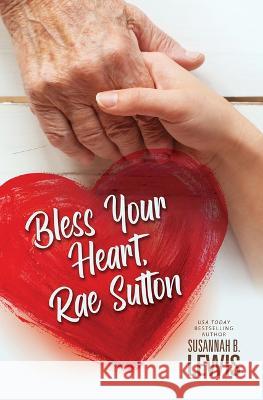 Bless Your Heart, Rae Sutton Susannah B. Lewis 9781432899998 Thorndike Press Large Print - książka