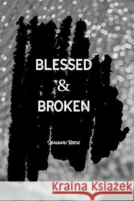 Blessed & Broken Reese Shannon Reese 9798436487205 Independently published - książka