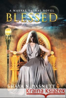 Blessed: A Maeval Tacnal Novel Shaya N. Basnett 9780228841616 Tellwell Talent - książka