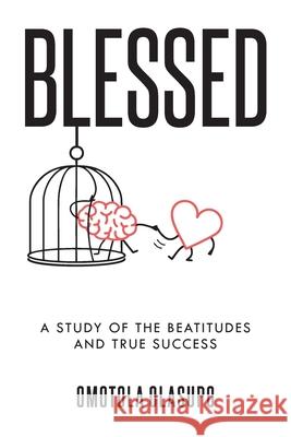 Blessed: A Study Of The Beatitudes And True Success Omotola O. Olasupo 9781038337610 FriesenPress - książka