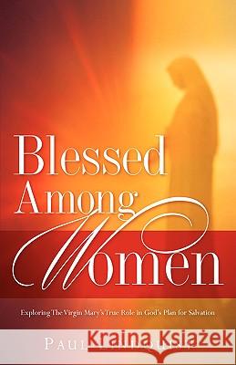 Blessed Among Women Paul Lindquist 9781600346279 Xulon Press - książka