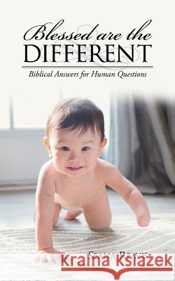Blessed Are the Different: Biblical Answers for Human Questions Seana Reavis 9781490898582 WestBow Press - książka