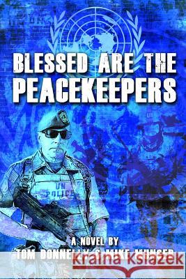 Blessed are the Peacekeepers Munger, Mike 9780988664005 Savant Books & Publications LLC - książka