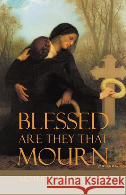 Blessed are they that Mourn Loyola, Mother Mary 9781936639045 St. Augustine Academy Press - książka