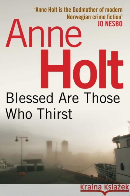 Blessed Are Those Who Thirst Anne Holt 9780857892263  - książka